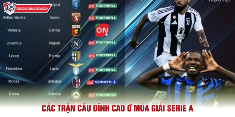Các trận cầu đỉnh cao ở mùa giải Serie A
