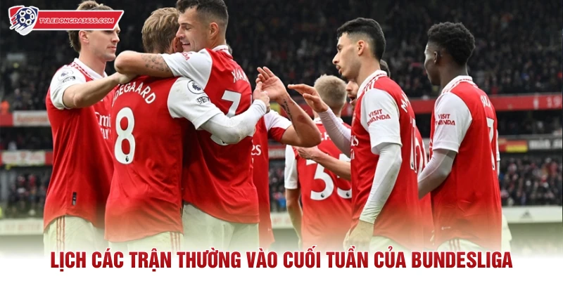 Lịch các trận thường vào cuối tuần của Bundesliga